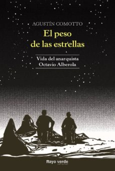 El peso de las estrellas. Vida del anarquista Octavio Alberola