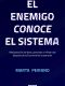 El enemigo conoce el sistema